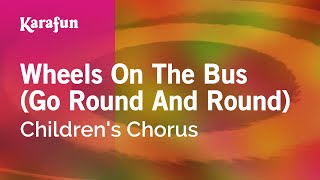 Wheels on the Bus Go Round and Round  Childrens Chorus  Karaoke Version  KaraFun [upl. by Eynttirb]