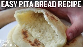 How to Make Pita Bread Easy At Home Recipe  Food Wishes [upl. by Verile788]