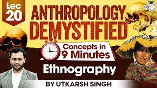 UPSC Anthropology Optional  Lec 20 Ethnography  UPSC Mains  StudyIQ IAS [upl. by Welcy]