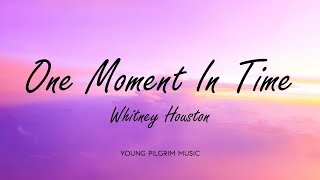 Whitney Houston  One Moment In Time Lyrics [upl. by Eidson66]