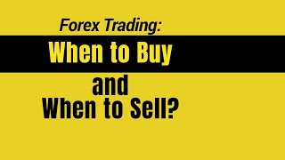 Forex Trading When To Buy and When To Sell [upl. by Oinigih]