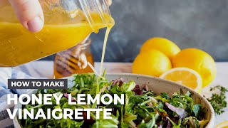 How to Make Honey Lemon Vinaigrette Salad Dressing [upl. by Htebizile]