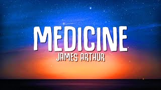 James Arthur  Medicine Lyrics [upl. by Post]