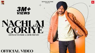 Nachlai Goriye  Himmat Sandhu  Desi Frenzy  Bhangra Essential [upl. by Previdi]