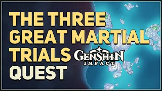 The Three Great Martial Trials Genshin Impact [upl. by Halet699]