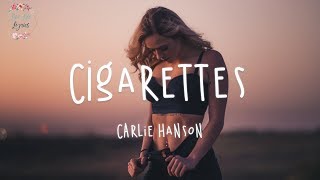 Carlie Hanson  Cigarettes Lyric Video LoveLifeLyrics [upl. by Strawn]