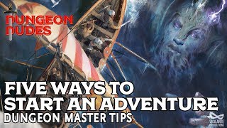 Five Ways to Start a DampD Adventure  Dungeon Master Tips [upl. by Oilegor]