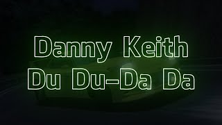 Danny Keith  Du DuDa Da Visualizer  Lyrics [upl. by Tut]