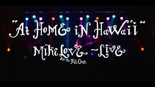 Mike Love  Live quotAt Home in Hawaiiquot  Full Concert [upl. by Stanleigh491]