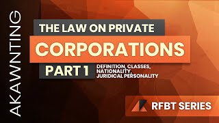 Law on Private Corporations Part 1 based on the Revised Corporation Code of the Philippines 2020 [upl. by Lisetta]