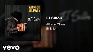 Alfredo Olivas  El Sillón Audio [upl. by Sharos]