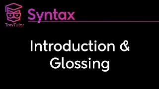 Syntax Introduction and Glossing [upl. by Alben133]