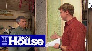 How to Choose and Use Insulation  This Old House [upl. by Eanram]