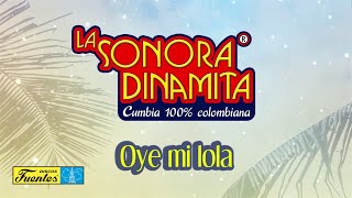 Oye Mi Lola  La Sonora Dinamita  Discos Fuentes Audio [upl. by Figueroa]