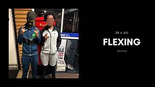 38 x Alz YMN  Flexing Official Audio [upl. by Vedetta18]