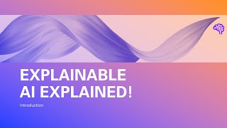 Explainable AI explained  1 Introduction [upl. by Bernete]