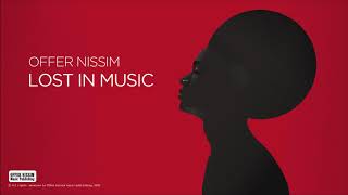 Offer Nissim  Lost In Music [upl. by Nale]