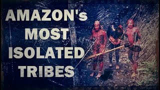 Amazons Most Isolated Tribes [upl. by Alejo]