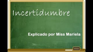 Incertidumbre  Miss Mariela Ciencia [upl. by Eanaj]