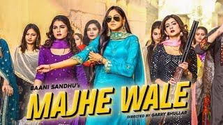 Majhe Wale Full Video Baani Sandhu  Majhe Wale baani sandhu  baani sandhu new song majhe wale [upl. by Anatole]