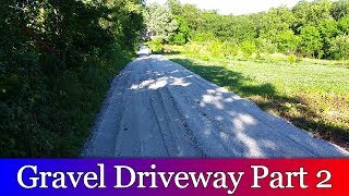 Gravel Driveway Part 2 [upl. by Anirres]