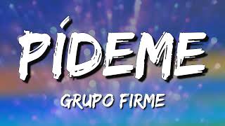 Pideme  Grupo Firme Letra\Lyrics [upl. by Keel83]