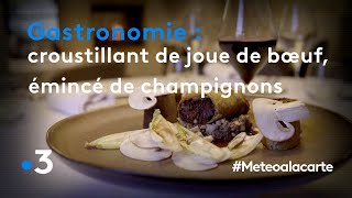 Gastronomie  croustillant de joue de bœuf émincé de champignons  Météo à la carte [upl. by Attekal819]