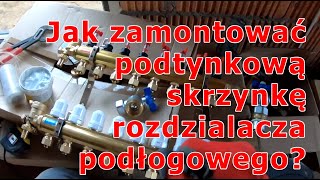 Montaż podtynkowej skrzynki rozdzielacza podłogowego [upl. by Gan]