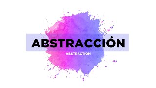 ¿QUÉ ES LA ABSTRACCIÓN Tipos de abstracción en la pintura [upl. by Nnylyrehc]