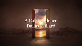 Dallas Willard  A Call to Silence [upl. by Ram]