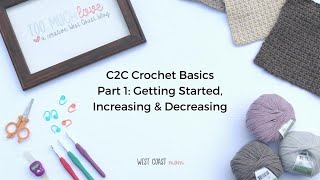 C2C Crochet Basics Getting Started Increasing amp Decreasing [upl. by Dicks993]