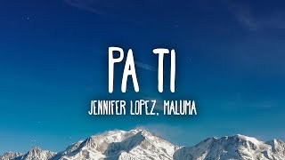 Jennifer Lopez Maluma  Pa Ti LetraLyrics [upl. by Yruok]