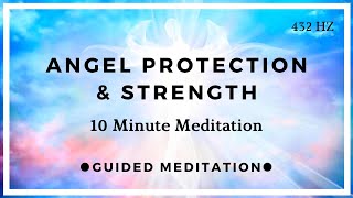 10 Minute Angel Protection Meditation Inner Strength amp Courage [upl. by Elletnwahs]