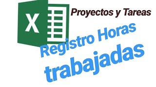 FORMULARIO EXCEL registro HORAS reales trabajadas en PROYECTOS y TAREAS [upl. by Valentijn]