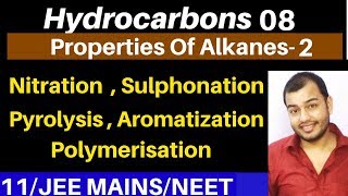 Hydrocarbons 08  Properties of Alkanes 02  Nitration  Sulphonation  Pyrolysis Aromatization [upl. by Ahens345]