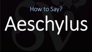 How to Pronounce Aeschylus CORRECTLY [upl. by Ellekcir]