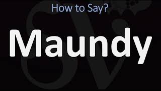 How to Pronounce Maundy CORRECTLY [upl. by Laverne338]