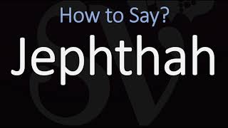 How to Pronounce Jephthah CORRECTLY [upl. by Anitirhc240]