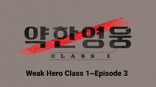 Weak Hero Class 1【Episode 3】English Sub [upl. by Atkinson]