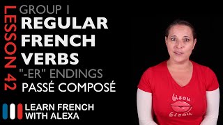 Group 1 Regular French Verbs ending in quotERquot Passé Composé  Past Tense [upl. by Akcemat]