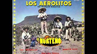 LOS AEROLITOS CORRIDO DEL PAJARILLO [upl. by Llessur]