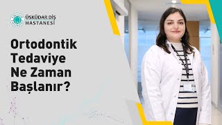 Ortodontik Tedaviye Ne Zaman Başlanır [upl. by Eelarbed]