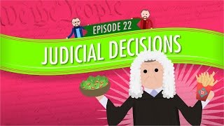 Judicial Decisions Crash Course Government and Politics 22 [upl. by Ael]