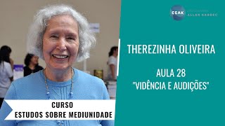 THEREZINHA OLIVEIRA  CURSO ESTUDOS SOBRE MEDIUNIDADE  AULA 28  quotVIDÊNCIA E AUDIÇÕESquot [upl. by Hadeis]