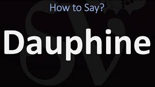 How to Pronounce Dauphine CORRECTLY [upl. by Llatsyrk378]