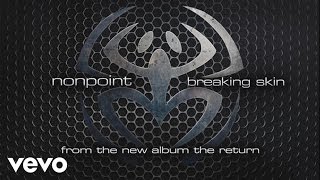 Nonpoint  Breaking Skin audio [upl. by Chaffin]