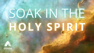 Soak in The HOLY SPIRIT EXTREMELY Powerful Complete Peace  Abide Daily Spirituality [upl. by Anohr]