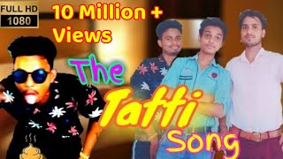 quot The Tatti Song quot New Version  Very Funny Video Song  meri pyari tatti [upl. by Chelsae]