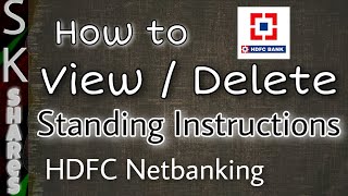 How to view or delete Standing Instruction on HDFC Net banking [upl. by Dumond234]