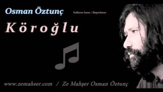 Köroğlu Osman Öztunç [upl. by Azilef]